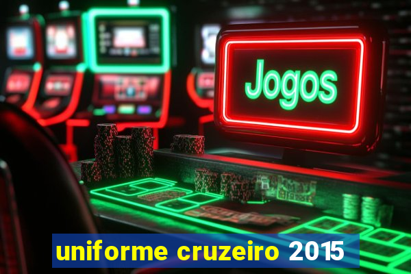 uniforme cruzeiro 2015
